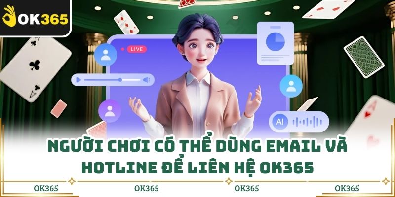 Người chơi có thể dùng email và hotline để liên hệ OK365